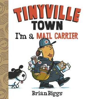 I'm a Mail Carrier by Brian Biggs