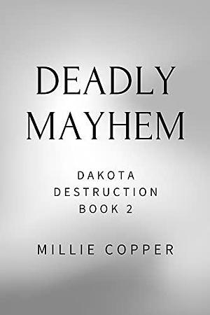 Deadly Mayhem: Dakota Destruction Book 2 | America's New Apocalypse by Millie Copper, Millie Copper