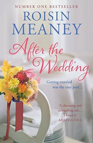 After the Wedding: What happens after you say 'I do'? by Roisin Meaney