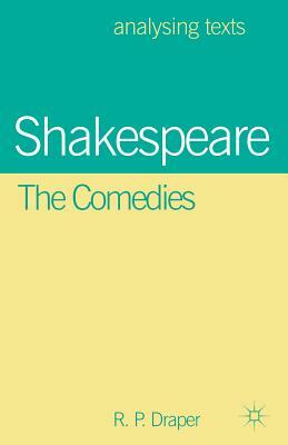 Shakespeare: The Comedies by R. P. Draper