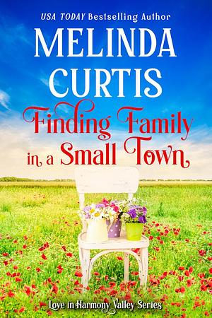 Finding Family in the Small Town by Melinda Curtis, Melinda Curtis