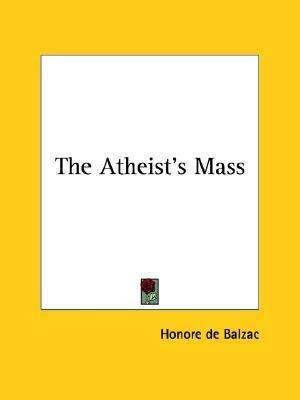 The Atheist's Mass by Honoré de Balzac