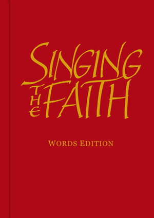 Singing the Faith by The Methodist Church, Peter Brophy, Barbara Bircumshaw