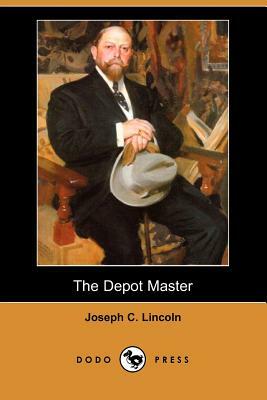 The Depot Master (Dodo Press) by Joseph C. Lincoln