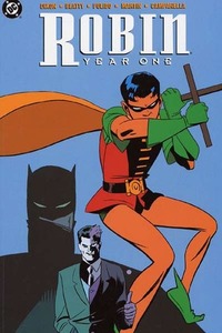 Robin: Year One by Marcos Martín, Scott Beatty, Javier Pulido, Robert Campanella, Chuck Dixon