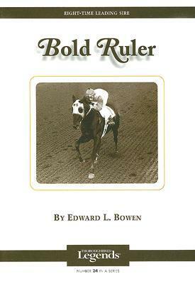 Bold Ruler by Edward L. Bowen