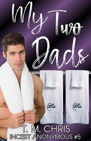 My Two Dads by T.M. Chris