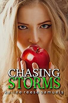 Chasing Storms by Kailee Reese Samuels