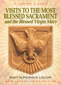Visits to the Most Blessed Sacrament and the Blessed Virgin Mary by Alfonso María de Liguori