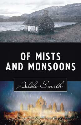 Of Mists and Monsoons by Adele Smith