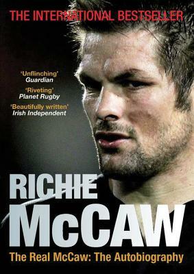 The Real McCaw: The Autobiography by Richie McCaw