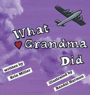 What Grandma Did by Erin Miller