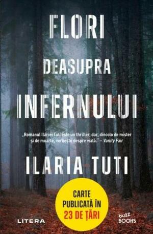 Flori deasupra infernului by Ilaria Tuti, Ilaria Tuti