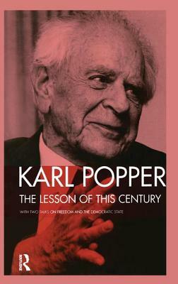 The Lesson of this Century: With Two Talks on Freedom and the Democratic State by Karl Popper