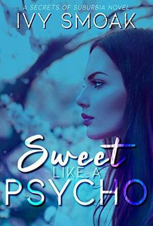 Sweet Like a Psycho by Ivy Smoak