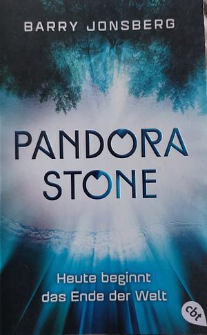 Pandora Stone - Heute beginnt das Ende der Welt by Barry Jonsberg