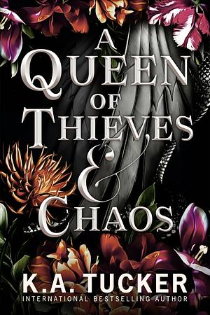A Queen of Thieves and Chaos by K.A. Tucker