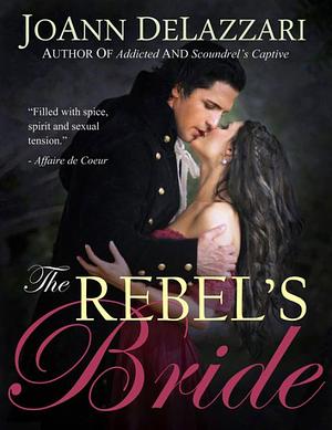 The Rebel's Bride by JoAnn DeLazzari