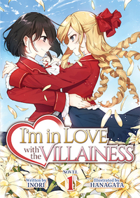 I'm in Love with the Villainess (Light Novel) Vol. 1 by Inori