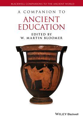 A Companion to Ancient Education by 