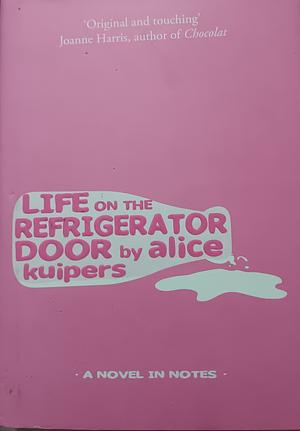 Life on the Refrigerator Door by Alice Kuipers