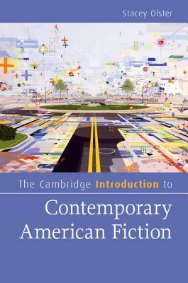 The Cambridge Introduction to Contemporary American Fiction by Stacey Olster