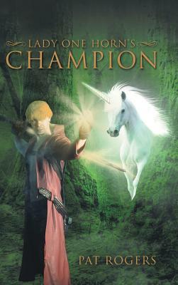 Lady One Horn's Champion by Pat Rogers