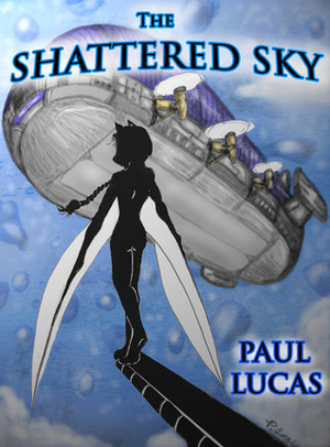 The Shattered Sky by Paul Lucas