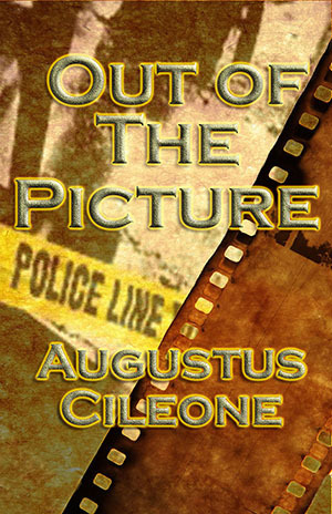 Out of the Picture by Augustus Cileone