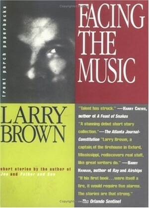 Facing the Music by Larry Brown