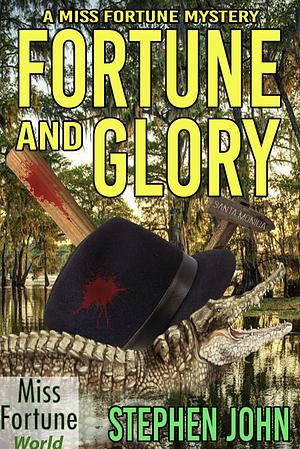 Fortune and Glory by Stephen John