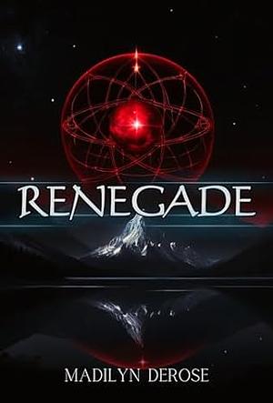 Renegade by Madilyn DeRose