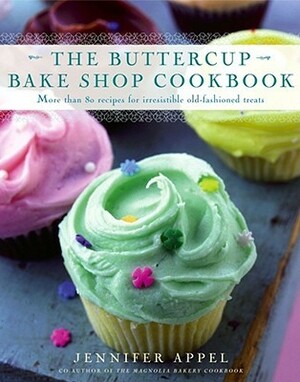 Buttercup Bake Shop Cookbook by Jennifer Appel