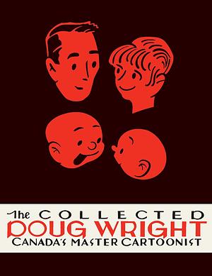 The Collected Doug Wright: Canada's Master Cartoonist by Seth, Brad Mackay