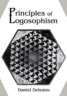 Principles of Logosophism by Daniel Deleanu