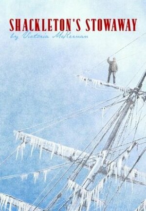 Shackleton's Stowaway by Victoria McKernan