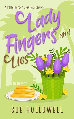 Ladyfingers and Lies by Sue Hollowell