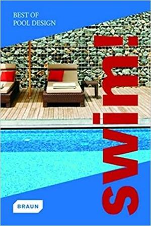 Swim!: Best of Pool Design by Judith Vonberg, Braun, Jennifer Kozak