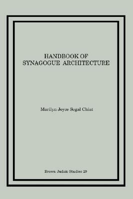 Handbook of Synagogue Architecture by Marilyn Joyce Segal Chiat