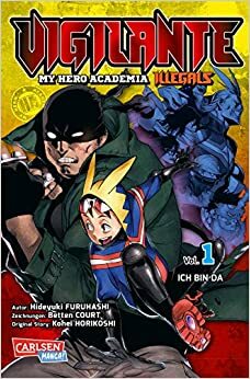 Vigilante - My Hero Academia Illegals 1 by Hideyuki Furuhashi, Kōhei Horikoshi