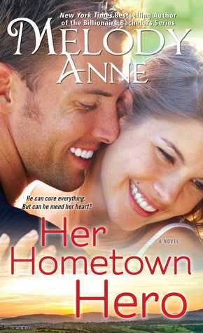 Her Hometown Hero by Melody Anne