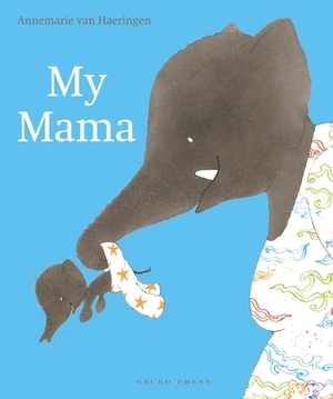 My Mama by Annemarie van Haeringen