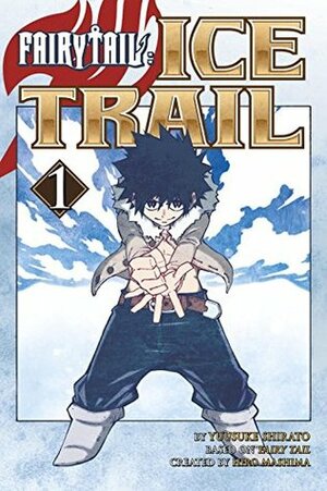 Fairy Tail - Ice Trail T01 by Yuusuke Shirato, Hiro Mashima