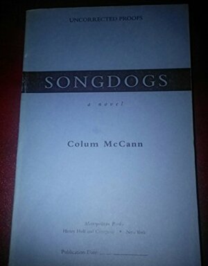 Songdogs by Colum McCann