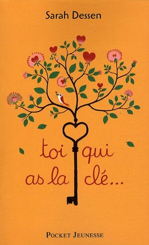 Toi qui as la clé... by Sarah Dessen