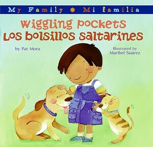 Wiggling Pockets/Los Bolsillos Saltarines: Bilingual Spanish-English Children's Book by Pat Mora