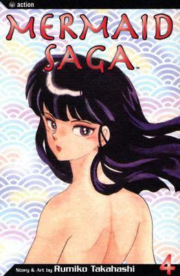 Mermaid Saga, Vol. 4 by Rumiko Takahashi