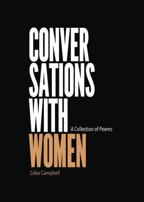 Conversations With Women by Cebo Campbell