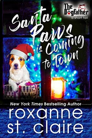 Santa Paws is Coming to Town by Roxanne St. Claire