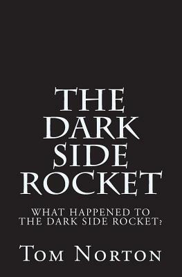 The Dark Side Rocket by Tom Norton